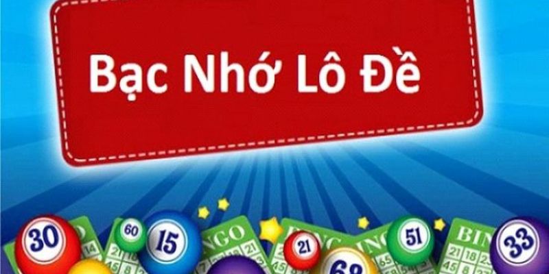 Định nghĩa lô đề bạc nhớ là gì?